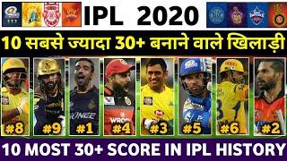 MOST 30S IN IPL HISTORY : Top 10 Dangerous Batsman Who Bas Scores Most 30+ Scores In IPL HISTORY