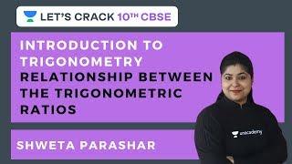 Relationship between the Trigonometric Ratios | 10th CBSE | Shweta Parashar