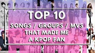 [MY KPOP LIFE SERIES] Top 10 (Songs, Groups, MVs) That Made Me A KPOP Fan