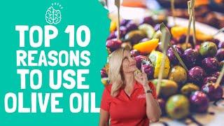 TOP 10 REASONS TO USE OLIVE OIL 