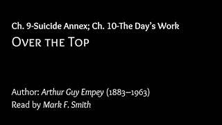 Over the Top (Ch. 9-Suicide Annex; Ch. 10-The Day’s Work) [AudioBook]