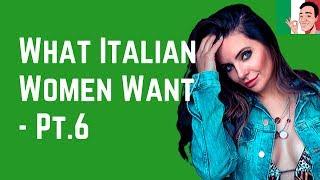 What Italian Women Want from a Man–Never Mention Your Ex! ❤️