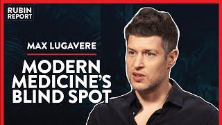 What Doctors Aren’t Telling You About Disease (Pt. 1) | Max Lugavere | LIFESTYLE | Rubin Report