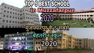 Top 5 Best School in Muzzafarpur 2020 || मुजफ्फरपुर के 5 सबसे बेहतरीन स्कूल 2020 || CBSE and ICSE