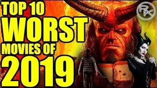 TOP 10 WORST MOVIES OF 2019