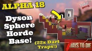 7 Days to Die Alpha 18 Base Build  | The DYSON Sphere Horde Base! @Vedui42 ✔️