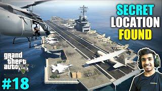 I FOUND TOP SECRET LOCATION | GTA V GAMEPLAY #18