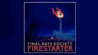 final days society - FIRESTARTER [Full Album]