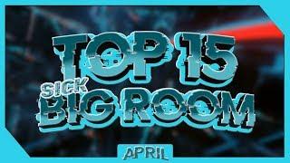 Top 15 Sick Big Room Drops (April 2020)