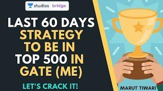 Last 60 days Strategy to be in Top 500 in GATE (Mechanical) | Marut Tiwari