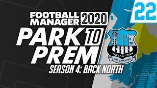 Park To Prem FM20 | Tow Law Town #22 - SEASON 4! | Football Manager 2020