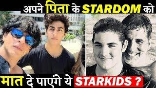 Will These Star Kids Be Able To Beat Their Father's Stardom?