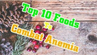 Top 10 Foods To Combat Anemia