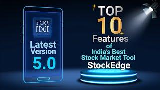 Top 10 features of India's Best Stock Market Tool, StockEdge