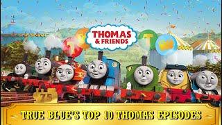 True Blue's Top 10 'Thomas & Friends' Episodes | #Thomas75