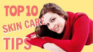 Top 10 Skin Care Tips