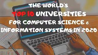 Top 10 | Best Universities in the World for Computer Science and Information Systems | 2020