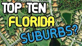 TOP 10 LIST ~ BEST FLORIDA SUBURBS  FOR 2020 