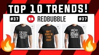 Top 10 Redbubble Trends of the Week #37 | GET SALES FAST?! | LOW COMPETION NICHES 