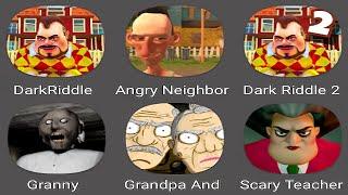 Dark Riddle,Dark Riddle 2,Angry Neighbor,Granny,Scary Teacher 3D,Grandpa And Granny House