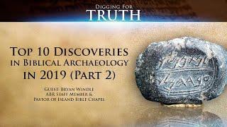 Top Ten Discoveries of 2019 in Biblical Archaeology Part Two: Digging for Truth Episode 82