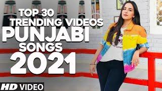 Top 30 Hits Punjabi Songs Of This Week 2021 | Top Trending Punjabi Songs 2021 | New Punjabi Songs