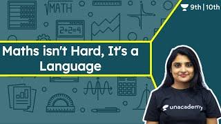 Maths Isn't Hard, It's a Language | Mathematics | Math | Unacademy Class 9 and 10 | Surabhi Ma'am