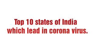 Top 10 states in India which lead in corona virus.