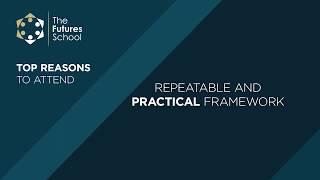 The Futures School Top 10 Reasons: Reason 6 A Repeatable, Practical Framework