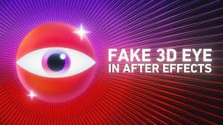 Animation Breakdown: Fake 3D Eye in After Effects  | Motion Graphics Tips