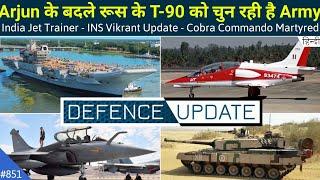 Defence Updates #851 - Arjun Vs T-90 Tank, India Jet Trainer, INS Vikrant Update, Indian Rafale