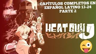 Heat Guy J serie anime español latino CAPÍTULOS COMPLETOS EN ESPAÑOL LATINO 13-24 ESPAÑOL LATINO