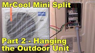 Installing our MrCool Mini Split 2400 BTU - Part 2, Installing the outdoor unit