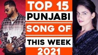 Top 15 Punjabi Song Of This Week 2021 (01 July) | New Punjabi Songs 2021 | Latest Punjabi Songs 2021