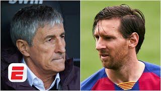 Lionel Messi has the key to Barcelona, not Quique Setien - Julien Laurens | ESPN FC