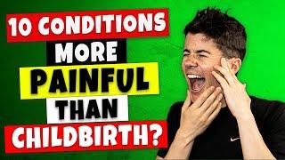 10 Medical Conditions More Painful than Childbirth