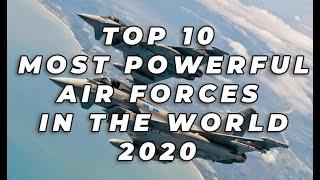 TOP 10 MOST POWERFUL AIR FORCES IN THE WORLD 2020