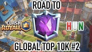 A LEHETŐ LEGNEHEZEBB MECCSEK... - Road To Global Top 10K #2 - Clash Royale Magyarul