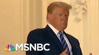 'Totally Irresponsible Behavior': Trump Returns To WH, Removes Mask | Morning Joe | MSNBC