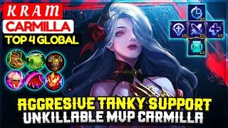 Aggresive Tanky Support, Unkillable MVP Carmilla [ Top 4 Global Carmilla ] K R A M - Mobile Legends