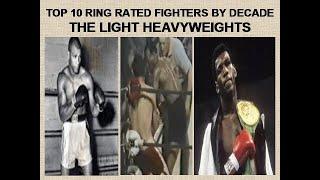 TOP 10 RING RATED LIGHT HEAVYWEIGHTS PER DECADE