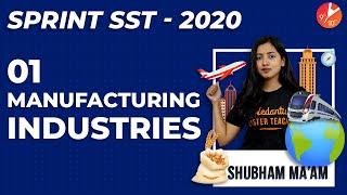 Manufacturing Industries | CBSE Class 10 Geography | SST Chapter 6 Agro Mineral Automobile IT |NCERT