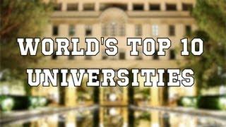 The World's Top 10 Universities