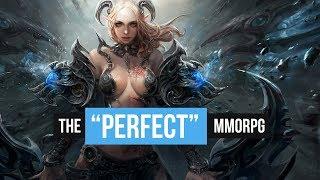 "The Perfect MMORPG"