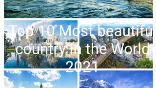 Top 10 Most Beautiful Country In the World 2021