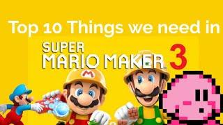 Top 10 Things We need in Super Mario Maker 3
