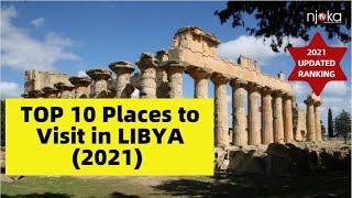 TOP 10 Places to Visit in LIBYA (2021) | NJOKATV TOP 10