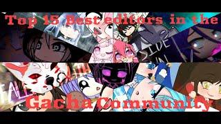 •Top 15 Best Editors In The Gacha Community• •|Part/Parte 8|•