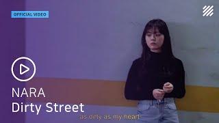 NARA - Dirty Street [Official Video]