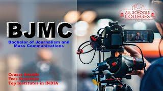 BA Journalism & Mass Communication || Course Details, Fees Structure, Top Institutes in INDIA